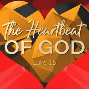 The Heartbeat of God - Lakeview Bible Church